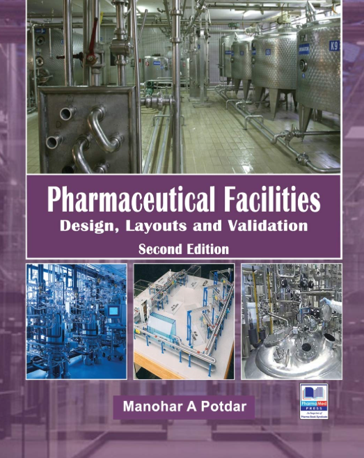 Pharmaceutical Facilities: Design, Layouts and Validation, 2nd Ed.   